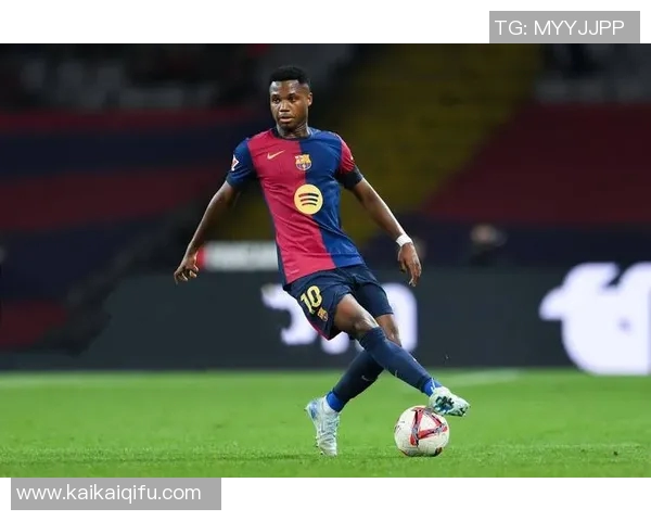 法蒂告别巴萨进入新阶段法甲劲旅成其下一个目标