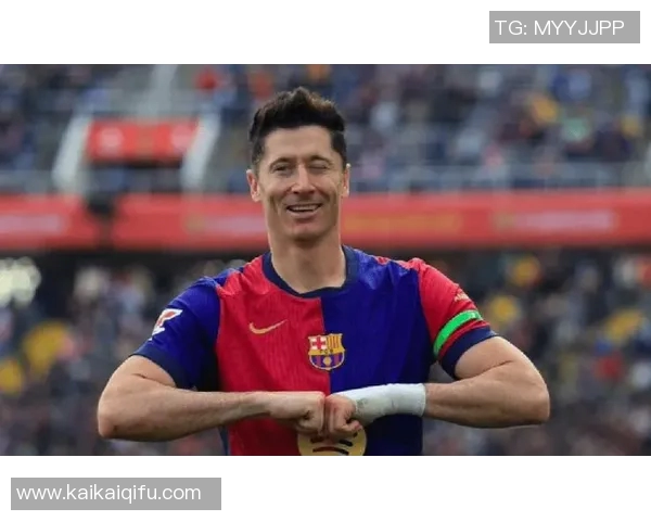 莱万火力全开助巴萨延续不败纪录皇马遭遇连败困境再受打击